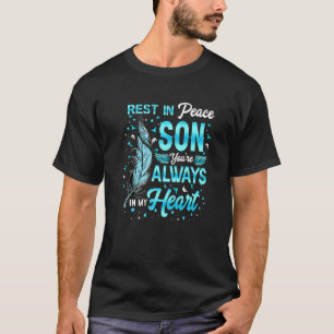 T-shirt Rest In Peace My Son You're Always In My Heart Mis