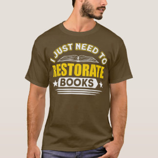 T-shirt Restauration Du Livre Je N'Ai Qu'À Restorer Les Li
