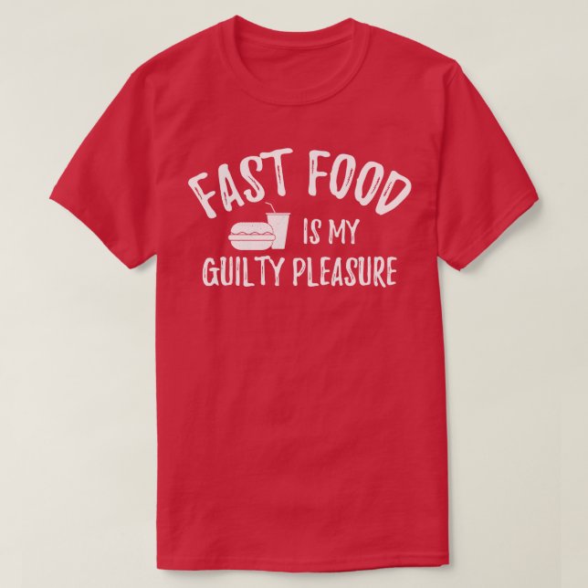 T-shirt Restauration Rapide Est Ma Culpabilité Plaisir 1 (Design devant)