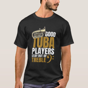 T-shirt Reste En Dehors De La Tremble Tuba Player Instru