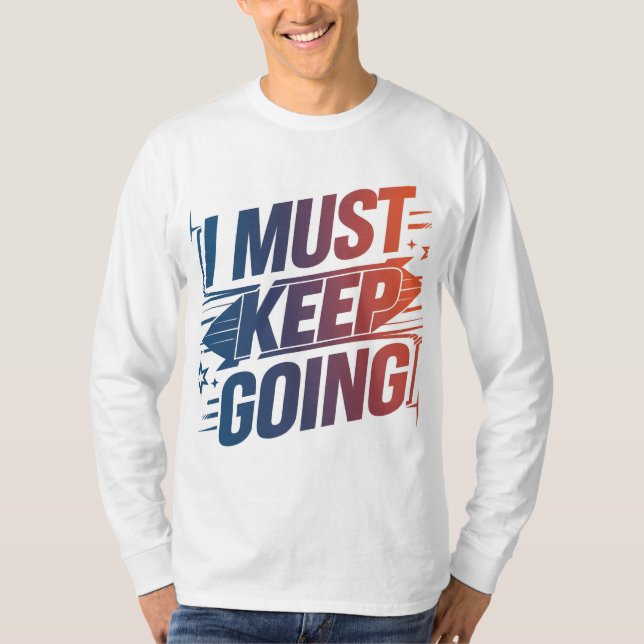 T-shirt "Reste Forte : Je Dois Continuer À Te Faire" (Devant)