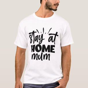 T-shirt rester à la maison maman
