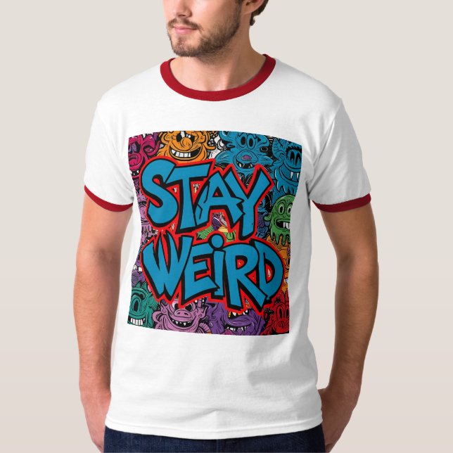 T-shirt Rester bizarre - Graffiti Streetwear Graphique (Devant)