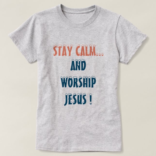 T-SHIRT RESTER CALME ET LE CULTE JÉSUS CHRISTIAN (Design devant)