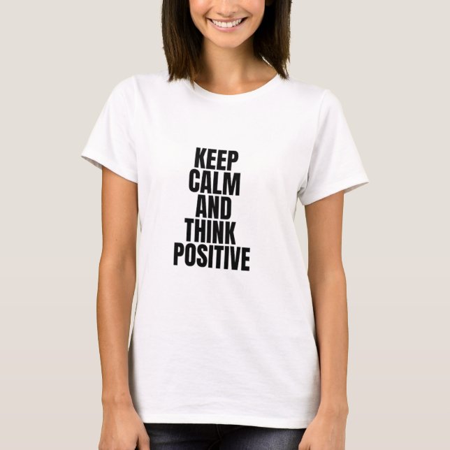 T-shirt rester calme et penser positif (Devant)