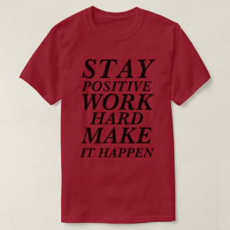 T-Shirt RESTER POSITIVE TRAVAIL DUR FAIRE QUE ÇA S