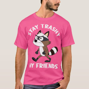 T-shirt rester trashy mes amis drôle dire