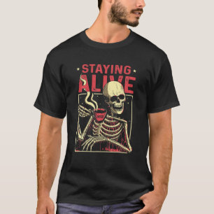 T-shirt Rester Vivant Skeleton Boire Café Drôle Skull Me