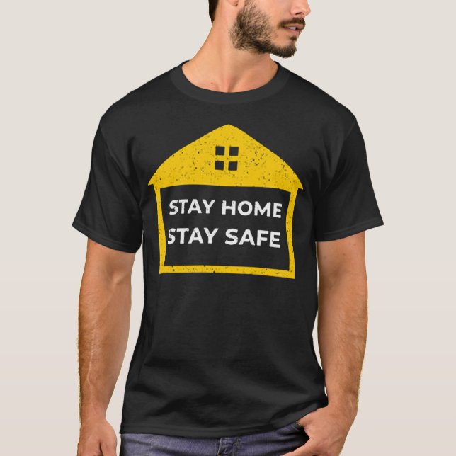 T-shirt Restez à la maison en sécurité (Devant)