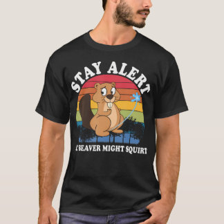 T-shirt Restez Alerte Mon Castor Pourrait Faire Des Giclée