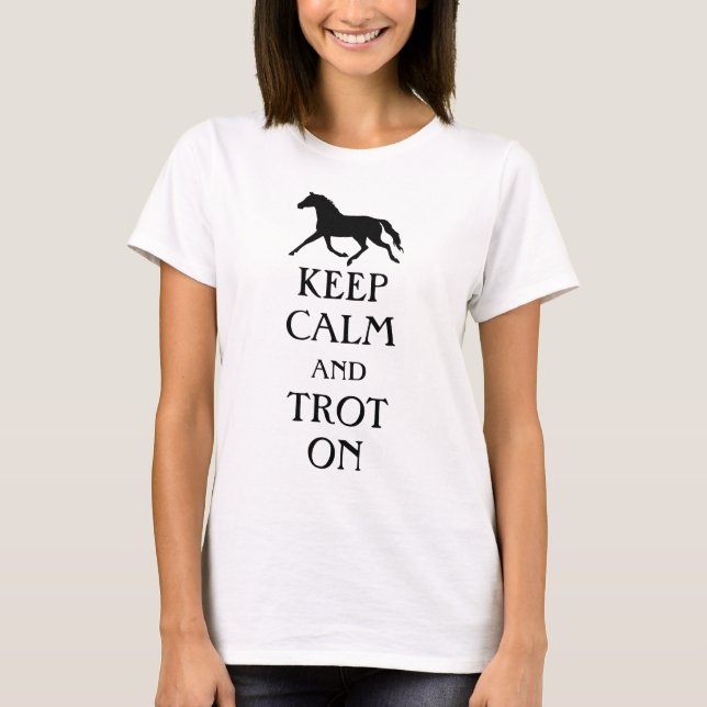 T-shirt Restez au calme et à l'équitation (Devant)