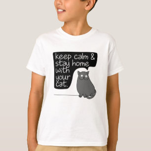 T-shirt Restez au calme et restez à la maison avec votre