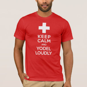 T-shirt Restez au calme et Yodel Loudly Swiss Pride