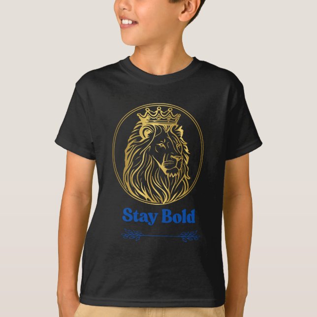 T-shirt Restez audacieux – Conception royale de Lion King  (Devant)