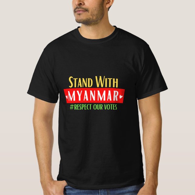 T-shirt Restez avec le Myanmar, sauvez le Myanmar, respect (Devant)