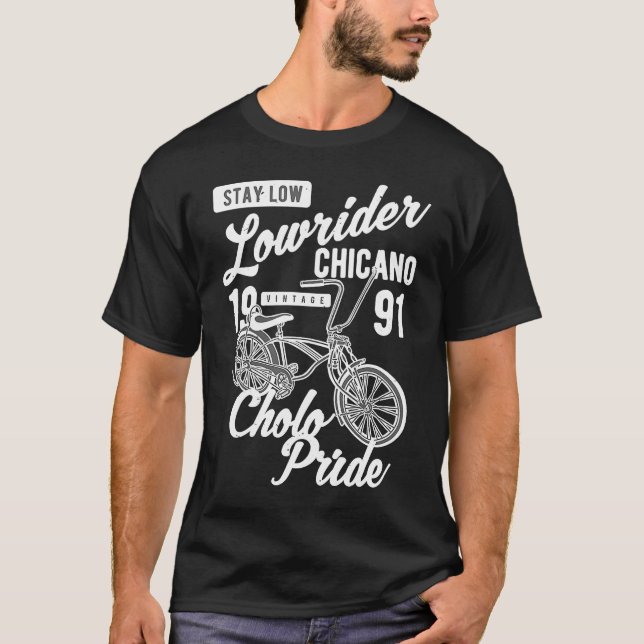 T-shirt Restez bas fierté de Cholo Chicano vélo lowrider R (Devant)