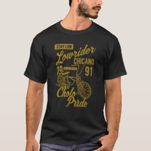 T-shirt Restez bas fierté de Cholo Chicano vélo lowrider R