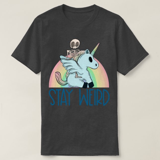 T-shirt Restez bizarre et montez une licorne (Design devant)