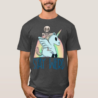 T-shirt Restez bizarre et montez une licorne