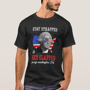 T-shirt Restez bloqués ou soyez bloqués George Washington