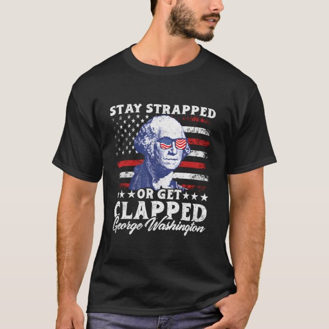 T-shirt Restez bloqués ou soyez bloqués George Washington  (Devant)