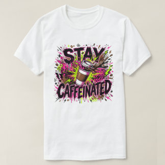T-shirt Restez Cafféiné Néon Graffiti Café Éclaboussure