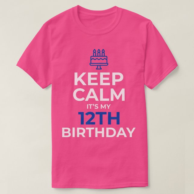 T-shirt Restez Calme C'Est Mon Anniversaire 12ème 12 Ans G (Design devant)