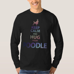 T-shirt Restez Calme Et Accrochez Votre Poodle