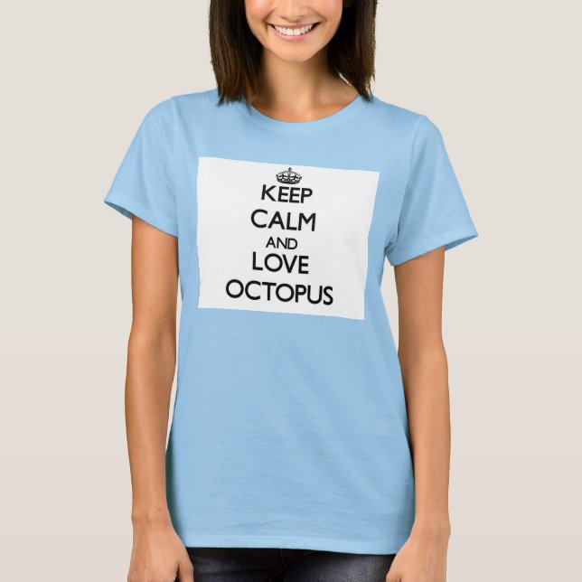 T-shirt Restez calme et aimez Octopus (Devant)