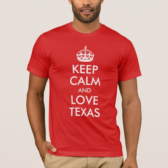 T-shirt Restez calme et amoureux Texas (Devant)