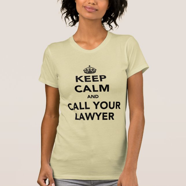 T-shirt Restez Calme Et Appelez Votre Avocat (Devant)