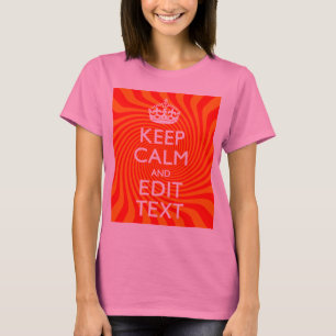 T-shirt Restez Calme Et Ayez Votre Texte Orange Swirl