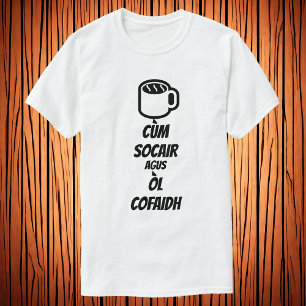 T-shirt Restez calme et buvez du café en gaélique écossais