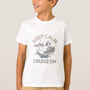 T-shirt Restez calme et croisière