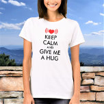 T-shirt Restez Calme Et Donnez-Moi Un Gros Texte Personnal<br><div class="desc">Ajoutez votre texte et créez facilement votre t-shirt personnalisé Keep Calm. Cliquez sur PERSONNALISER pour modifier la couleur de l'arrière - plan ou la couleur du texte. Téléchargez votre photo si vous le souhaitez. Vous pouvez TRANSFÉRER ce DESIGN sur d'autres produits Zazzle et l'ajuster à la plupart des articles Zazzle....</div>