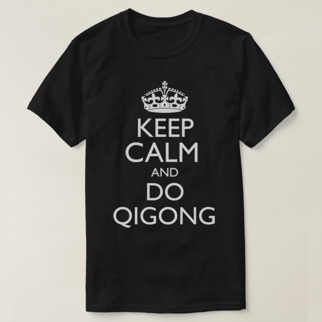 T-shirt Restez Calme Et Faites Qigong Funny Tai Chi Cadeau (Design devant)