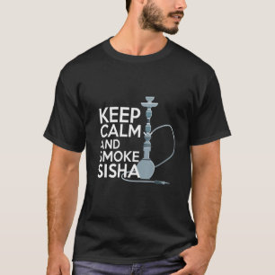 T-shirt Restez Calme Et Fumer Shisha Shisha Hookah Fumer