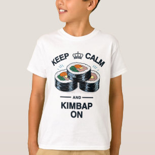 T-shirt Restez Calme Et Kimbap Sur