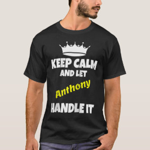 T-shirt Restez calme et laissez anthony le faire sarcastiq
