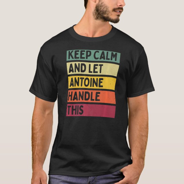 T-shirt Restez Calme Et Laissez Antoine Gérer Cette Citati (Devant)