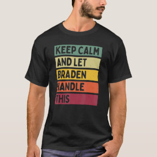 T-shirt Restez Calme Et Laissez Braden Traiter Cette Citat