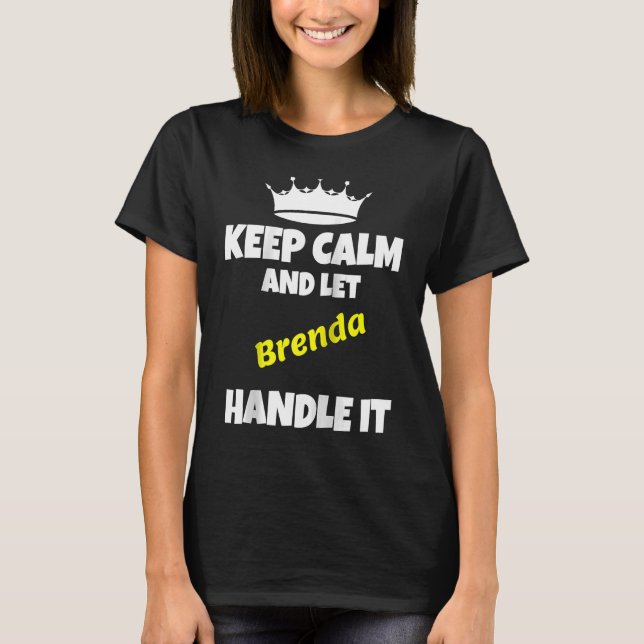 T-shirt Restez calme et laissez brenda le faire sarcastiqu (Devant)