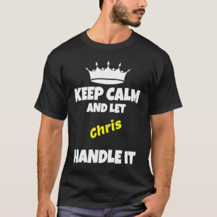 T-shirt Restez calme et laissez chris faire drôle humo sar