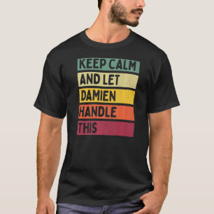 T-shirt Restez Calme Et Laissez Damien Gérer Cette Citatio