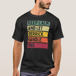 T-shirt Restez Calme Et Laissez Derrick Traiter Cette Cita