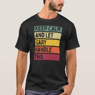 T-shirt Restez Calme Et Laissez Gary Traiter Cette Citatio