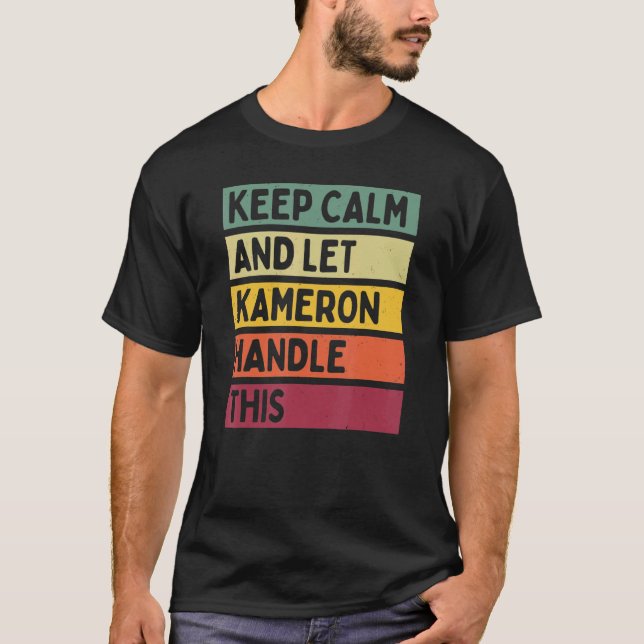 T-shirt Restez Calme Et Laissez Kameron Traiter Cette Cita (Devant)