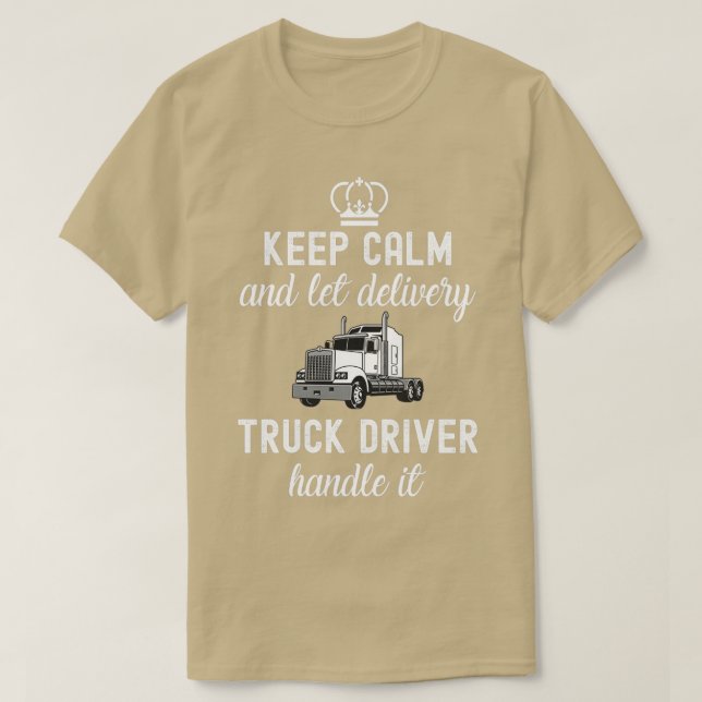 T-shirt Restez calme et laissez le conducteur du camion de (Design devant)
