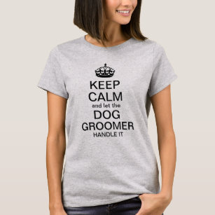 T-shirt Restez calme et laissez le Groomer de chien le man