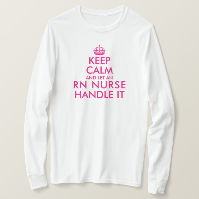 T-shirt Restez calme et laissez l'infirmière de la RN s'en (Design devant)